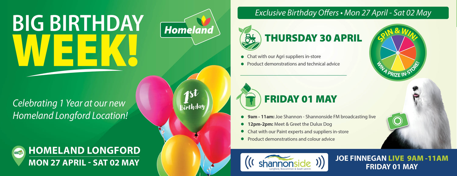 Upcoming Event - 27th April - 2nd May - Homeland Longford - 1st Birthday Week Celebrations
